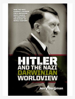 Hitler And The Nazi Darwinian Worldview #314430