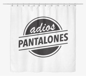 Adios Pantalones Shower Curtain #3104140