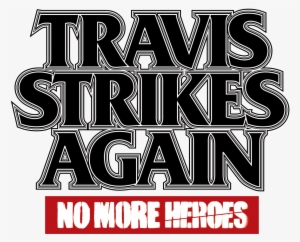 Click To Edit - Travis Strikes Again No More Heroes Logo #3119865