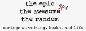 The Epic, The Awesome, And The Random - Calligraphy #3123935