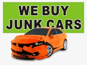Free Junk Car Removal Any Make Any Model Any Condition - We Buy Junk Cars Signs #3127950