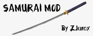 [1 - 4 - 6/1 - 4 - 7] Samurai Mod V1 - 3 - 3 - By Zjunox - Épée #3129110
