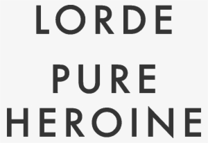 Pure Heroine Logo - Lorde Pure Heroine Png #3137651