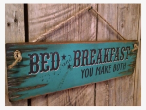 Bed And Breakfast You Make Both Sign - Bed #3161149