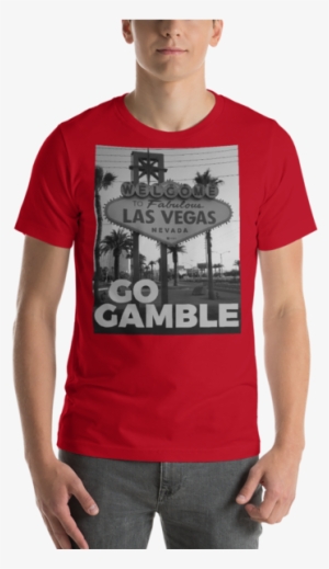 Red Go Gamble Las Vegas Sign B&w Photo T Shirt - Las Vegas #3162941