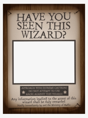 Uses The Wanted Poster From - Harry Potter Have You Seen This Wizard ...