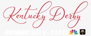 Derby This Saturday, May 5th On Nbc And Why Don't You - Kentucky #3173192