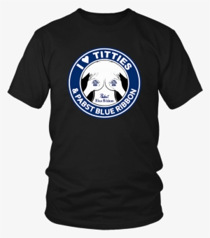 I Love Titties And I Love Pabst Blue Ribbon T-shirt - Opengl T Shirt #3178031