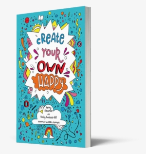 Create Your Own Happy Is Available Through Harper Collins - Happiness #3180653