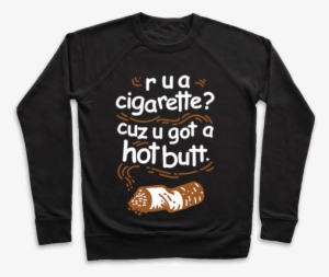 Are You A Cigarette Cuz You Got A Hot Butt Pullover - Forbidden Fruit Tide Pod Shirt #3183254