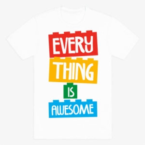 Everything Is Awesome Shirt #3186217