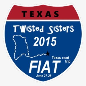Join Us For The 1st Annual Twisted Sisters Texas Fiat - Interstate Highway Sign Png #3187693