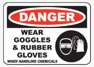 Wear Goggles & Rubber Gloves When Handling Chemicals - Flammable Liquid Storage Signs #3190564