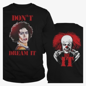 Pennywise And Frank N Furter Don't Dream It Be It Shirt - We All Float Tshirt #323782