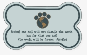 Saving One Dog Bone Magnet #329226