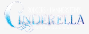 Rodgers And Hammerstein's Cinderella Logo Png #3210311