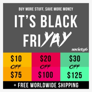 Society6 - Society6 Black Friday 2017 #3210360