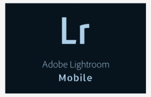 How To Start With Lightroom Mobile - Graphic Design #3214541
