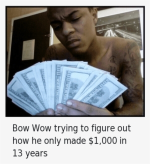 Life, Money, And Work/job - Bow Wow Challenge Meme #3227969