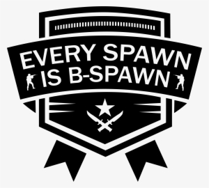Every Spawn Is B-spawn Apparel - Emblem #3230385