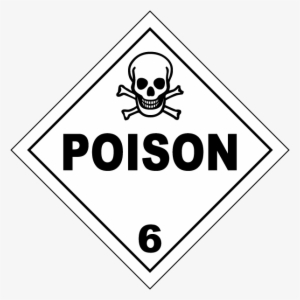 Poison Class 6 Placard - Class 6 Toxic And Infectious Substances #3233962