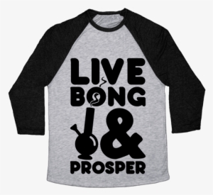 Live Bong And Prosper Baseball Tee - No Way Jose Shirt #3234667