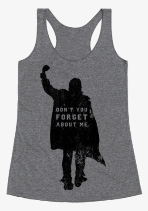 John Bender Doesn't Want You To Forget Racerback Tank - El Club De Los 5 Final #3259007