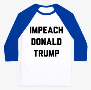 Impeach Donald Trump Baseball Tee - Need Money #3291988