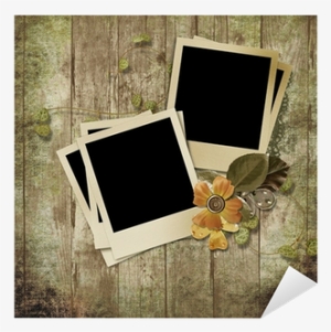 Wooden Background With Polaroid Frames Sticker • Pixers® - Relações Sadias, Laços Duradouros #334898