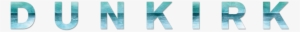 Does Anyone Have The Sea Background On The Dunkirk - Dunkirk Logo #3300598