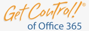 Get Control Of Office 365®, Onedrive® And Windows 10® - Get Control #3308725