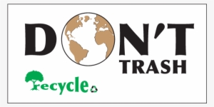 Don't Trash Vinyl Banner - Graphic Design #3309479
