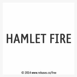 Hamlet Fire Rebus - Rebus Puzzle Money #3310883