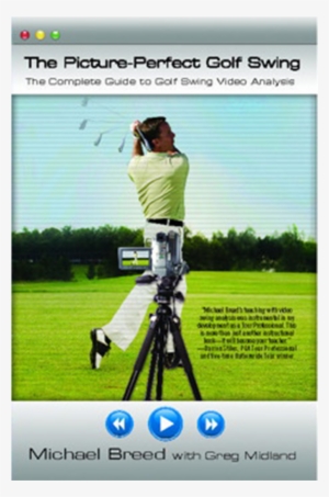 Picture-perfect Golf Swing: The Complete Guide To Golf #3311627
