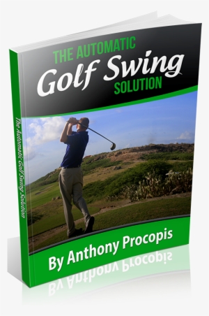 The Automatic Golf Swing Solution Report #3312235