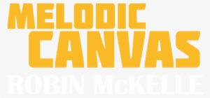 Robin Mckelle Robin Mckelle - Robin Mckelle Melodic Canvas Cd Label #3318607