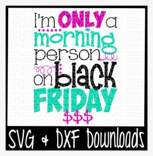 I'm Only A Morning Person On Black Friday Cutting File - Little Brother Biggest Fan Football Svg #3320795