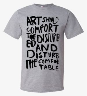 Art Should Comfort The Disturbed - Brave Like A Gryffindor #3324251