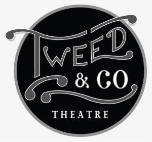 Join Our Mailing List - Tweed & Company Theatre #3324587
