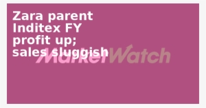 Zara Parent Inditex Fy Profit Up - Graphics #3326038