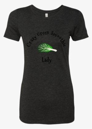 Crazy Green Smoothie Lady Ladies' Triblend T-shirt - Shirt #3338683