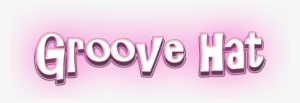 Welcome To The Official Website Of Groove Hat - Graphic Design #3360387