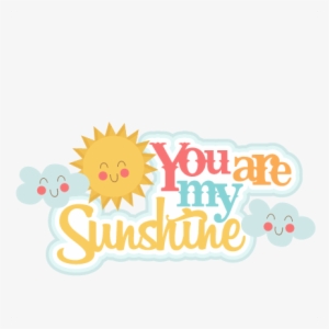 Download You Are My Sunshine Png Clipart Scrapbooking - Illustration #3367988