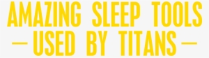 Amazing Sleep Tools Used By Titans - The Waking Mind Is The Least Serviceable In The Arts. #3369486