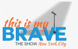 This Is My Brave - My Brave #3377661