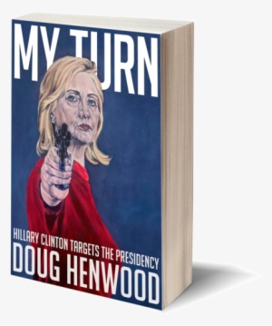 9781609807566 Henwood-f Feature - My Turn: Hillary Clinton Targets The Presidency #3388239