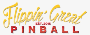 Flippin' Great Pinball Flippin' Great Pinball Tallahassee's - Flippin' Great Pinball #3396431