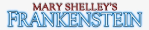 Mary Shelley's Frankenstein Logo Png #3396533