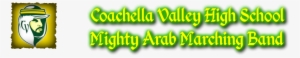 Coachella Valley High School Marching Mighty Arabs - Coachella Valley High School Marching Band 2016 #3397422
