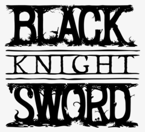 Black Knight Sword Wiki Guide - Black Knight Sword Logo #3401373